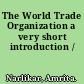 The World Trade Organization a very short introduction /