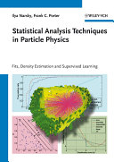 Statistical analysis techniques in particle physics : fits, density estimation and supervised learning /