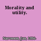 Morality and utility.