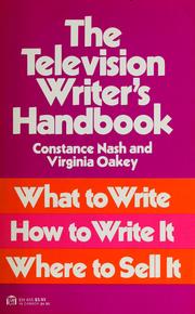 The television writer's handbook : what to write, how to write it, where to sell it /