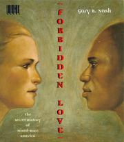 Forbidden love : the secret history of mixed-race America /