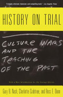 History on trial : culture wars and the teaching of the past /