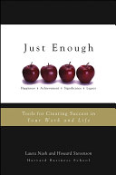 Just enough : tools for creating success in your work and life /