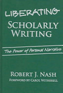 Liberating scholarly writing : the power of personal narrative /