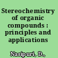 Stereochemistry of organic compounds : principles and applications /