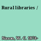 Rural libraries /