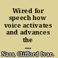 Wired for speech how voice activates and advances the human-computer relationship /