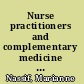 Nurse practitioners and complementary medicine : factors influencing referral and use /