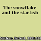 The snowflake and the starfish