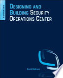 Designing and building a security operations center /