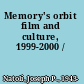 Memory's orbit film and culture, 1999-2000 /