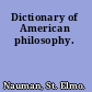 Dictionary of American philosophy.