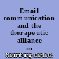 Email communication and the therapeutic alliance : the college counselor's perspective /