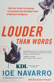 Louder than words : take your career from average to exceptional with the hidden power of nonverbal intelligence /