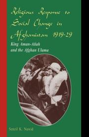 Religious response to social change in Afghanistan, 1919-29 : King Aman-Allah and the Afghan Ulama /