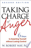 Taking charge of anger six steps to asserting yourself without losing control /