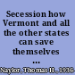 Secession how Vermont and all the other states can save themselves from the empire /