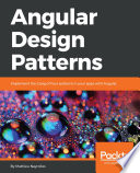 Angular design patterns : implement the Gang of Four patterns in your apps with Angular /