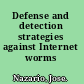 Defense and detection strategies against Internet worms