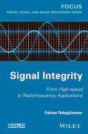 Signal integrity : from high speed to radiofrequency applications /