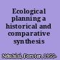 Ecological planning a historical and comparative synthesis /