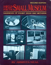 Help for the small museum : handbook of exhibit ideas and methods /