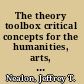 The theory toolbox critical concepts for the humanities, arts, and social sciences /