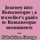Journey into Romanesque ; a traveller's guide to Romanesque monuments in Europe /