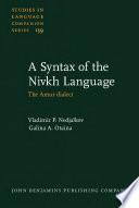 Syntax of the Nivkh language : the Amur dialect /