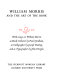 William Morris and the art of the book : with essays on William Morris, as book collector /