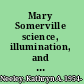 Mary Somerville science, illumination, and the female mind /