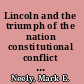 Lincoln and the triumph of the nation constitutional conflict in the American Civil War /