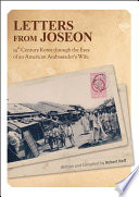 Letters from Joseon : 19th century Korea through the eyes of an American Ambassador's wife /