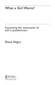 What a girl wants? : fantasizing the reclamation of self in postfeminism /