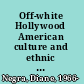 Off-white Hollywood American culture and ethnic female stardom /