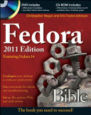 Fedora Bible 2011 edition featuring Fedora Linux 14 /