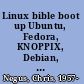 Linux bible boot up Ubuntu, Fedora, KNOPPIX, Debian, SUSE, and 11 other distributions, 2007 edition /