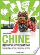 Chine : perspectives environnementales : suivi d'un guide pratique de l'eco-entrepreneur en Chine /
