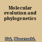 Molecular evolution and phylogenetics