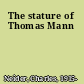 The stature of Thomas Mann