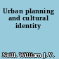 Urban planning and cultural identity