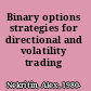 Binary options strategies for directional and volatility trading /