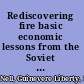 Rediscovering fire basic economic lessons from the Soviet experiment /