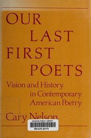 Our last first poets : vision and history in contemporary American poetry /