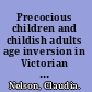 Precocious children and childish adults age inversion in Victorian literature /