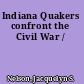 Indiana Quakers confront the Civil War /