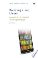 Becoming a lean library : lessons from the world of technology start-ups /