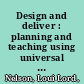 Design and deliver : planning and teaching using universal design for learning /