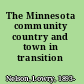 The Minnesota community country and town in transition /