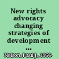 New rights advocacy changing strategies of development and human rights NGOs /